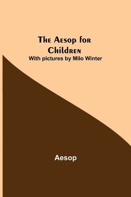 bokomslag Aesop for Children; With pictures by Milo Winter