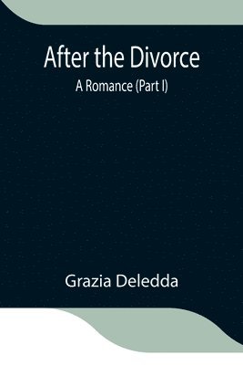 Grazia Deledda - After The Divorce, Häftad