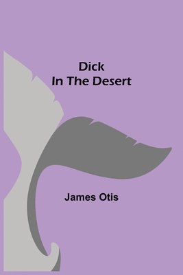 Dick in the Desert 1