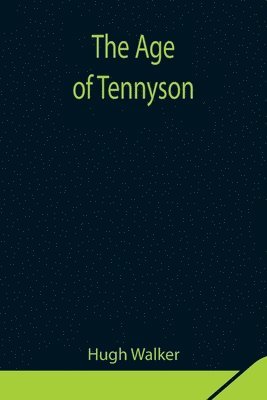The Age of Tennyson 1