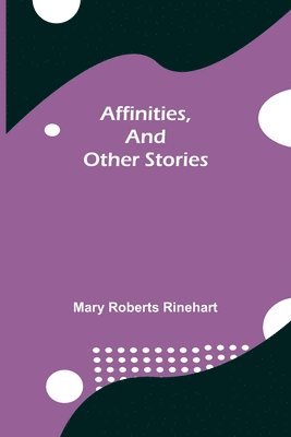 bokomslag Affinities, and Other Stories