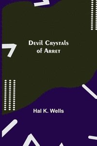 bokomslag Devil Crystals of Arret