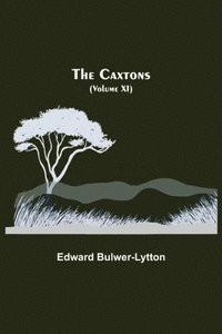 bokomslag Caxtons, (Volume XI)