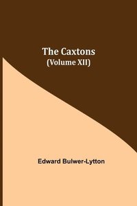 bokomslag Caxtons, (Volume XII)