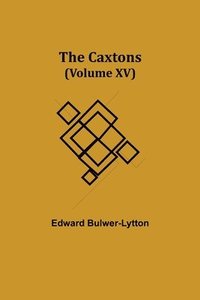 bokomslag Caxtons, (Volume XV)