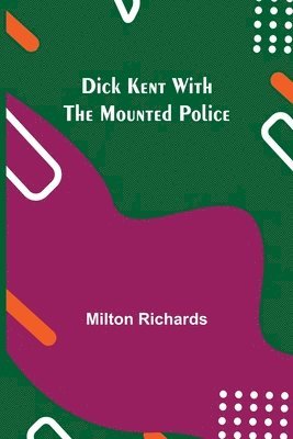 Dick Kent with the Mounted Police 1