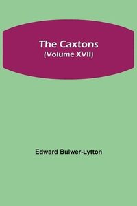 bokomslag Caxtons, (Volume XVII)
