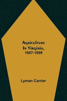 bokomslag Agriculture in Virginia, 1607-1699
