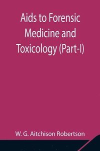 bokomslag Aids to Forensic Medicine and Toxicology (Part-I)