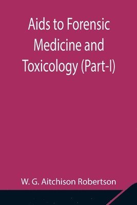 Aids To Forensic Medicine And Toxicology (Part-I)