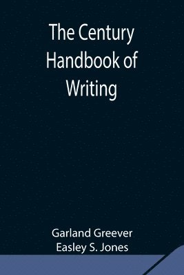 The Century Handbook of Writing 1