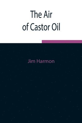 bokomslag The Air of Castor Oil