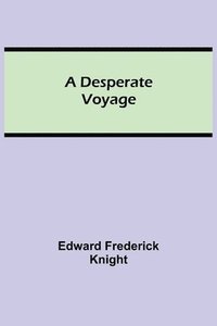 bokomslag A Desperate Voyage