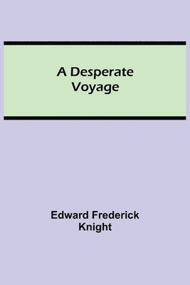 bokomslag A Desperate Voyage