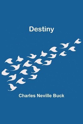 Charles Neville Buck - Destiny, Häftad