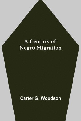 bokomslag A Century of Negro Migration