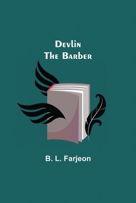 B L Farjeon - Devlin The Barber, Häftad