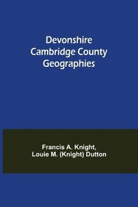 bokomslag Devonshire Cambridge County Geographies