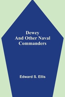 Dewey And Other Naval Commanders