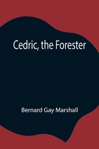 bokomslag Cedric, the Forester