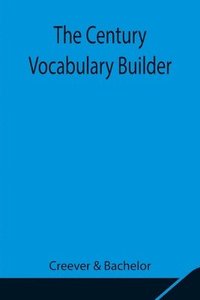 bokomslag The Century Vocabulary Builder