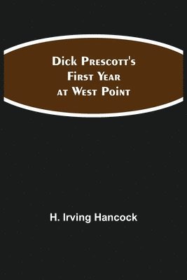 Dick Prescott's First Year at West Point 1