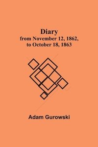 bokomslag Diary from November 12, 1862, to October 18, 1863