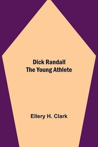 bokomslag Dick Randall The Young Athlete