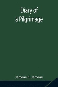 bokomslag Diary of a Pilgrimage