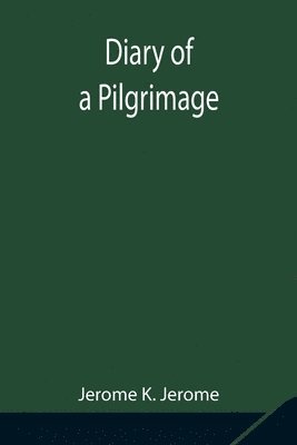 Diary of a Pilgrimage 1
