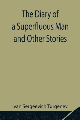 Diary Of A Superfluous Man And Other Stories
