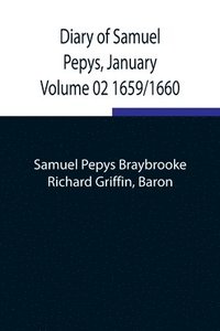 bokomslag Diary of Samuel Pepys, January Volume 02 1659/1660