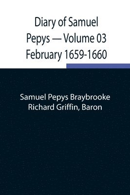 Diary of Samuel Pepys - Volume 03 1