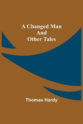 A Changed Man and Other Tales 1