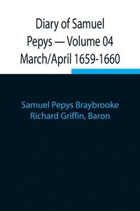 bokomslag Diary of Samuel Pepys - Volume 04