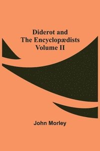 bokomslag Diderot and the Encyclopædists Volume II
