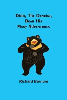 Richard Barnum - Dido, The Dancing Bear His Many Adventures, Häftad
