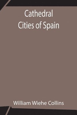 Cathedral Cities Of Spain