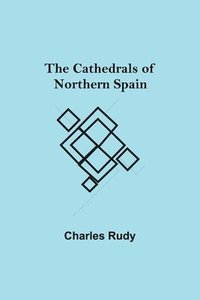 bokomslag Cathedrals of Northern Spain