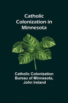Catholic Colonization in Minnesota 1