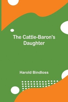 The Cattle-Baron's Daughter 1