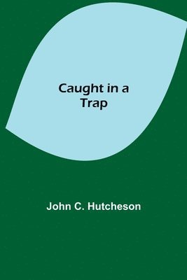 Caught in a Trap 1