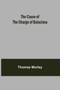 bokomslag Cause of the Charge of Balaclava