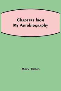 bokomslag Chapters from My Autobiography