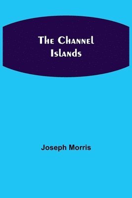 The Channel Islands 1