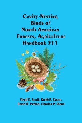 bokomslag Cavity-Nesting Birds of North American Forests, Agriculture Handbook 511