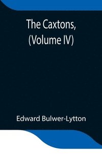 bokomslag Caxtons, (Volume IV)