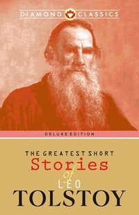 bokomslag The Greatest Short Stories of Leo Tolstoy