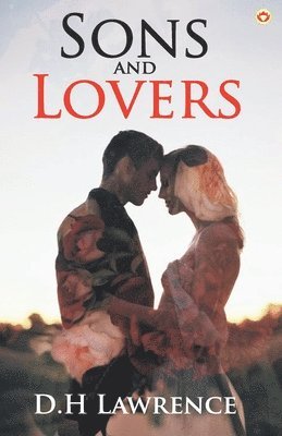 D H Lawrence, D. H. Lawrence, D.H Lawrence, D. H Lawrence - Sons and Lovers, Häftad