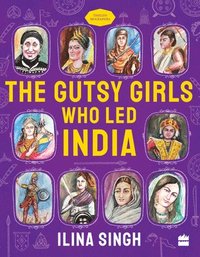 bokomslag The Gutsy Girls Who Led India